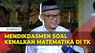 Kata Mendikdasmen Abdul Muti soal Kenalkan Matematika di Tingkat TK