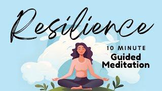 A 10 Minute Guided Meditation for Resilience | Daily Meditation