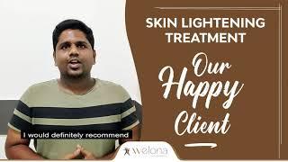 Skin Lightening Treatment for Radiant Skin | Client Review | Glowing skin | Welona Chennai