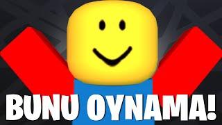 BU OYUNU OYNAMA!