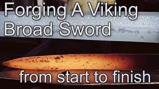 Forging a Viking Broad Sword: from start to finish - Swordsmithing! (Broad Seax)