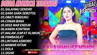 DELLA MONICA "SALAHMU SENDIRI - GARA GARA SEBOTOL FULL ALBUM DANGDUT AMBYAR PARGOY 2024