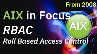 AIX in Focus: Role Based Access Control (RBAC)