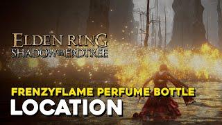 Elden Ring DLC Frenzyflame Perfume Bottle Location