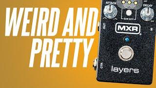 This Is A SPICY One! MXR Layers!