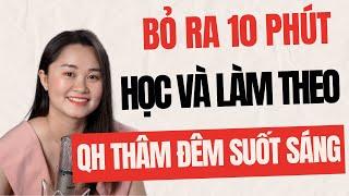 Bỏ Ra 10 Phút Học Và Làm Theo Quan Hệ Thâu Đêm Suốt Sáng | Thanh Nga Official