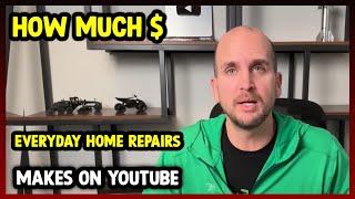 This Is How much money Everyday Home Repairs makes on YouTube 2024.