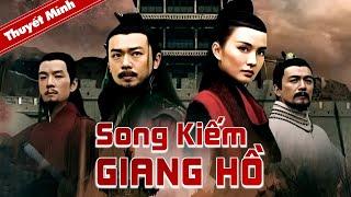 SONG KIẾM GIANG HỒ | Siêu Phẩm Cổ Trang Võ Thuật Trung Quốc Cực Đỉnh | PHIM LẺ HAY