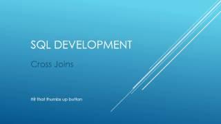 SQL Development - Cross Joins