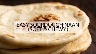 How to Make Sourdough Naan With Starter or Discard (Spoiler Alert: It's Easier Than You Might Think)