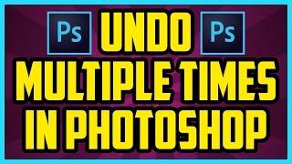 How To Undo Multiples Times In Photoshop CC 2017 (QUICK & EASY) - Undo Many Times In Photoshop