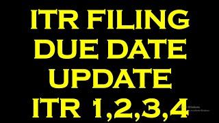 ITR FILING DUE DATE UPDATE FOR ITR 1,2,3,4 AY 2024-25