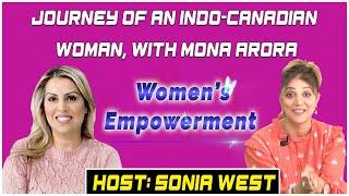 Journey of an Indo-Canadian Woman, with Mona Arora. Host: Sonia West | SANJHA TV