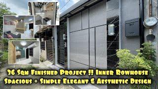 FINISHED PROJECT 36SQM INNER ROWHOUSE + SPACIOUS SIMPLE AND ELEGANT + LAKAS MAKA AESTHETIC