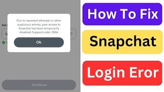 Due to Repeated Failed Attempts or Other Unusual Activity Your Access to Snapchat is Temporarily