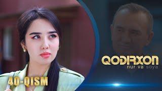 Qodirxon (nur va soya) | Қодирхон (нур ва соя) (40-QISM)