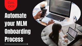 How To Automate Your MLM Onboarding Process, WITH ONE TOOL, In Less Than 5 Minuets!