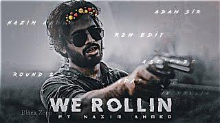 NAZIM AHMED - WE ROLLIN EDIT | @Round2hell | R2H Edit | Attitude Status | Shubh Song Edit