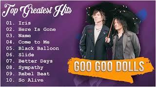 The Goo Goo Dolls Greatest Hits Full Album 2022 - Best Songs Of The Goo Goo Dolls 2022