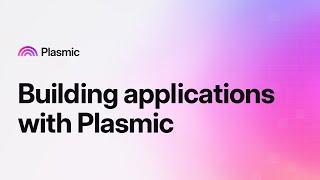 Building applications with Plasmic: overview demo