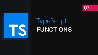 #07 - Functions | TypeScript Tutorial