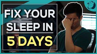 How to FIX Your SLEEP Schedule in 5 DAYS or Less