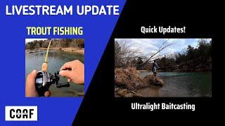 Let's Talk Ultralight Baitcasting for Trout  This Season! - COAF Field Team's Live Broadcast