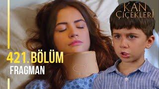 Blood Flowers Episode 421 Trailer l Dilan's painful farewell destroyed Çınar