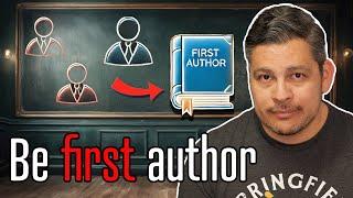 Authorship Demystified: Be the First Author!