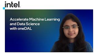 Accelerate Machine Learning and Data Science with oneDAL | Intel Software
