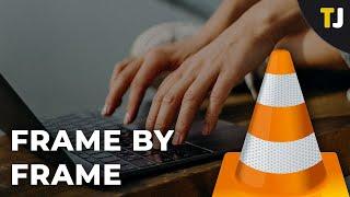 How to Go Through Video Frame by Frame with VLC Media Player