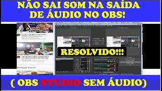 NÃO SAI SOM NA SAÍDA DE ÁUDIO NO OBS! (SOLUÇÃO) Atualizado 2020