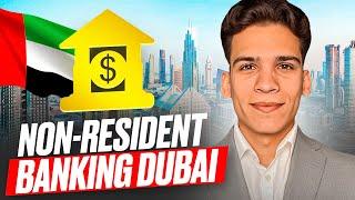 Non-Resident Banking Dubai (Is it possible?)