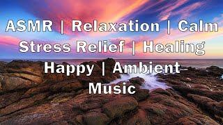 One Step Closer Music - ASMR|Relaxation|Calm|Stress Relief|Healing|Happy|Ambient [Full HD]