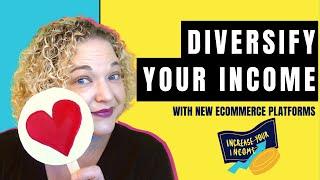 Diversify your income with new online ecommerce platforms