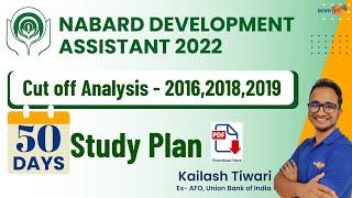 NABARD DEVELOPMENT ASSISTANT 2022 | Cut Off Analysis(2016,2018,2019) | 50 Days Study Plan