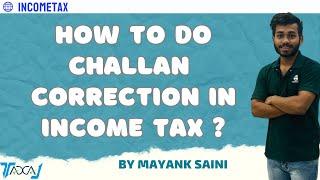 Income Tax Challan Correction | How to Correct Income Tax Challan Details | Challan Correction