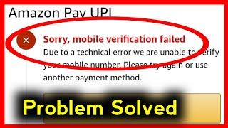 How To Fix Amazon Pay UPI Mobile Verification Failed !! Amazon Pay Ka UPI Verification Nahi Ho Raha