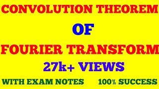 CONVOLUTION THEOREM OF FOURIER TRANSFORM || PROPERTIES & THEOREMS OF FOURIER TRANSFORM || WITH NOTES