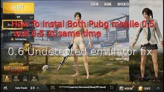 How to DOWNLOAD And INSTALL Undetected PUBG MOBILE 0.6.0 BETA and 0.5 both ON EMULATOR Same Time