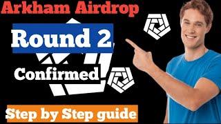 Arkham Airdrop 2 confirmed (Step by step guide)