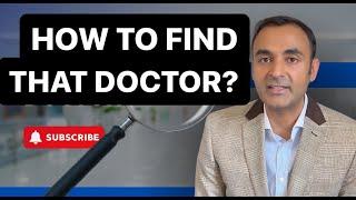 How to find a GOOD DOCTOR (who is NOT a ROBOT)