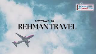 Best Travel Agent | Best Visa Consultants | Best Tour Operators | Best Travel Agency | Rehman Travel