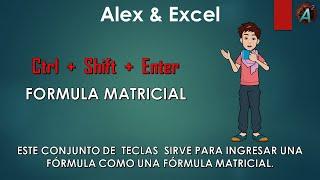 Ctrl+Shift+ENTER _  FORMULA MATRICIAL