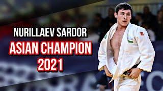 НУРИЛЛАЕВ Сардор - ЧЕМПИОН АЗИИ 2021 | Judo Asian Championships 2021