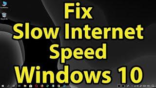 Fix Slow Internet Speed on Windows 10 Computer