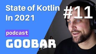 State Of Kotlin In 2021 // software development podcast // goobar