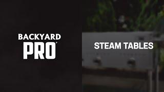 Backyard Pro Steam Tables