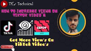 How To Increase Views On TikTok Videos || TikTok Views Trick || TK's Technical