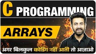 Arrays in One Shot | C Programming | Lecture 7